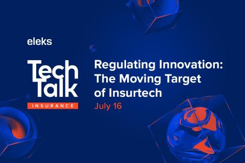 ELEKS TechTalk Regulating Innovation: Moving Target of Insurtech